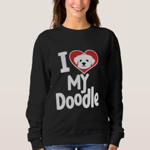 Doodle Mom Doodle Dad Love My Doodle Sweatshirt