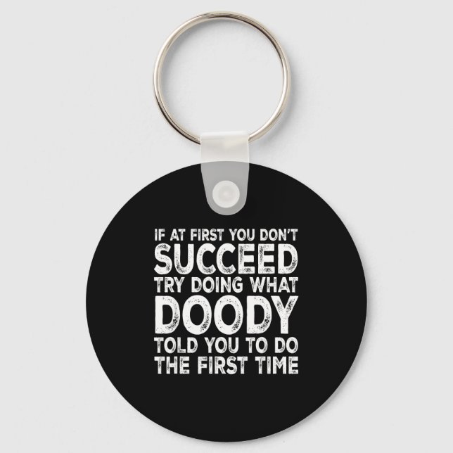 Doody - If At First You Don't Succeed Try Doing Wh Keychain (Front)