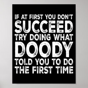 Doody - If At First You Don't Succeed Try Doing Wh Poster
