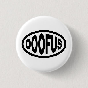 DOOFUS 1 INCH ROUND BUTTON