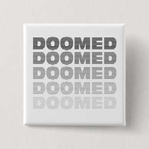 Doomed Throw  2 Inch Square Button
