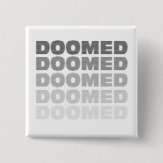 Doomed Throw  2 Inch Square Button (Front)