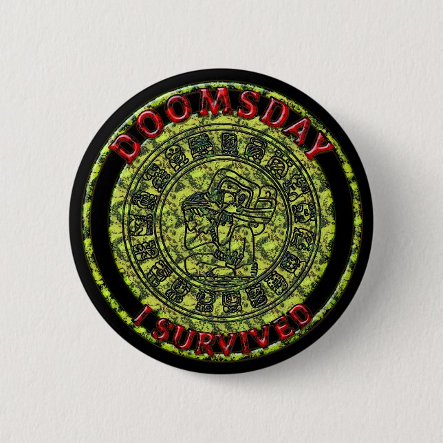 Doomsday - I survived | Maya Prophecy 2 Inch Round Button (Front)