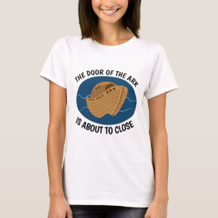DOOR OF ARK ABOUT TO CLOSE, CHRISTIAN T-shirts