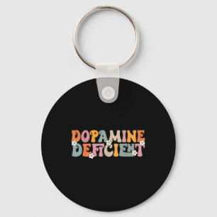 Dopamine Deficient Funny Neurodiversity Funny Adhd Keychain