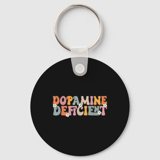 Dopamine Deficient Funny Neurodiversity Funny Adhd Keychain (Front)