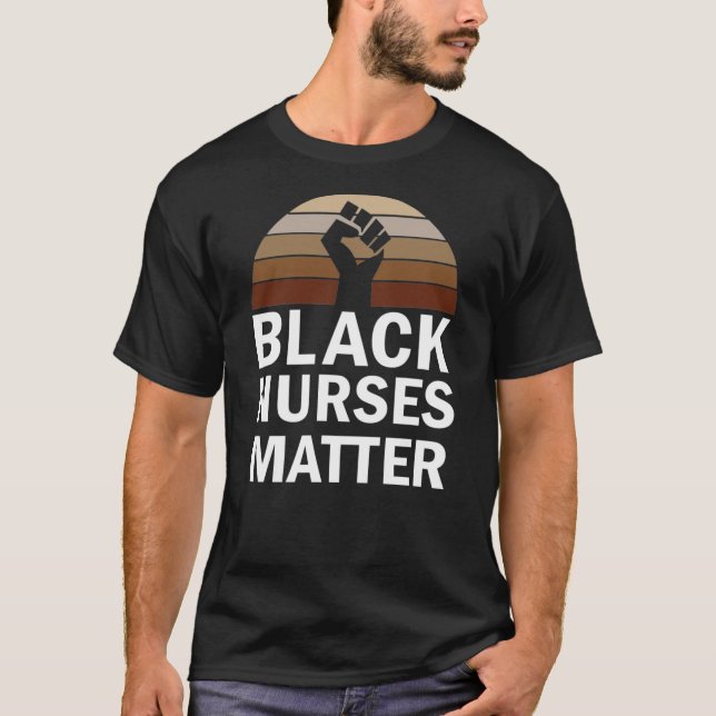 Dope Black Nurses Matter Black History Month T-Shirt (Front)