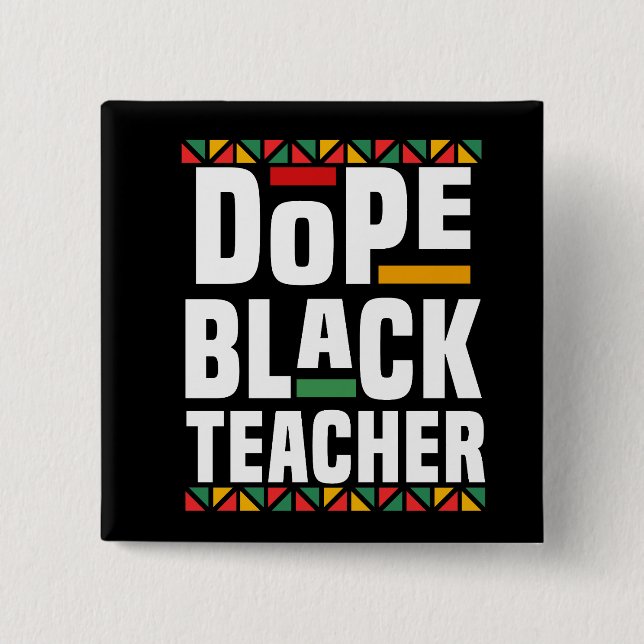 Dope Black Teacher 2 Inch Square Button (Front)