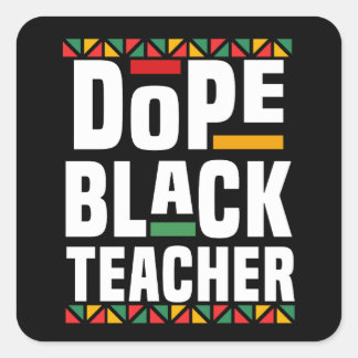 Dope Black Teacher  Square Sticker
