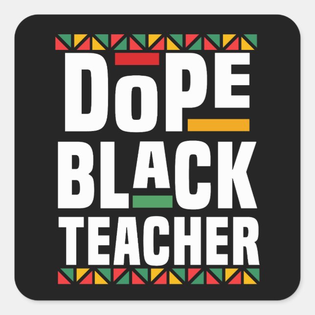 Dope Black Teacher  Square Sticker (Front)