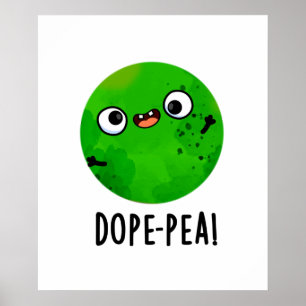 Dope-pea Cute Dopey Pea Pun Poster