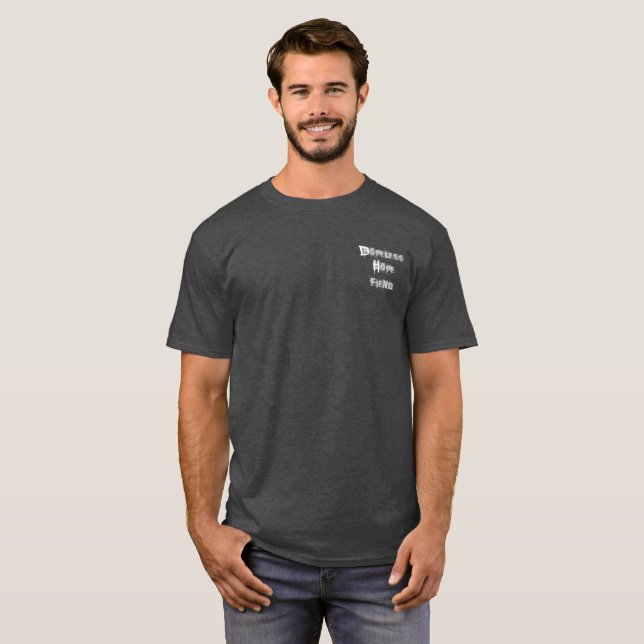 Dopeless Hope Fiend t-shirt (Front Full)
