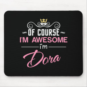 Dora of course I'm awesome Name Mouse Pad