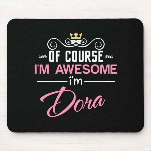 Dora of course I'm awesome Name Mouse Pad (Front)