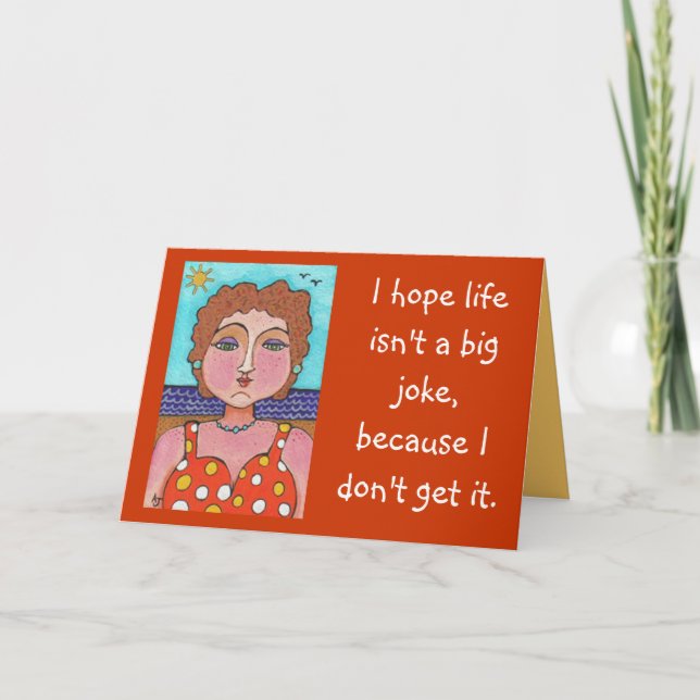 DORIS:  I hope life isn't a big joke... - card (Front)