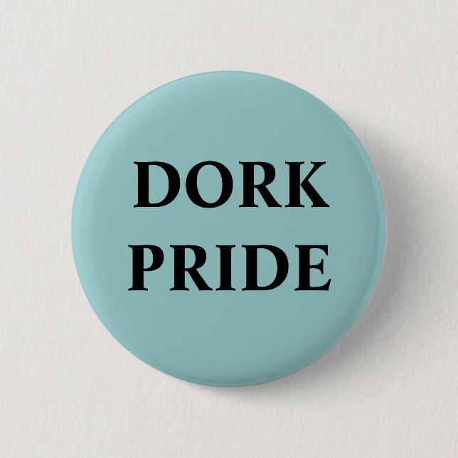 DORK PRIDE 2 INCH ROUND BUTTON (Front)