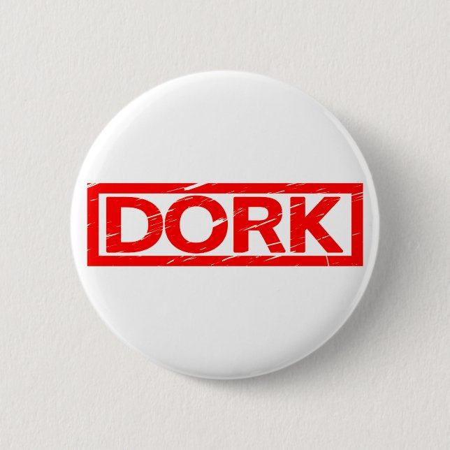 Dork Stamp 2 Inch Round Button (Front)