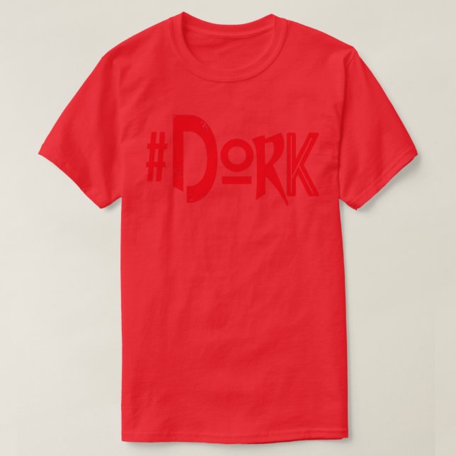 DORK T-Shirt (Design Front)