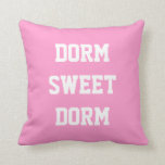 Dorm Sweet Dorm | College Throw Pillow<br><div class="desc">Dorm Sweet Dorm on a throw pillow for the College Dorm Room in pink with white retro letters. There are matching items, a table lamp, poster, etc.</div>