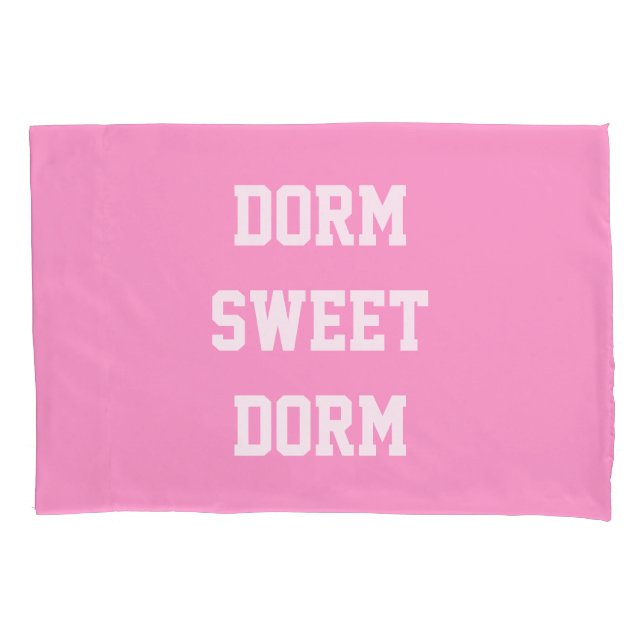 Dorm Sweet Dorm ~ Original Girly Personalized Back Pillowcase (Front)