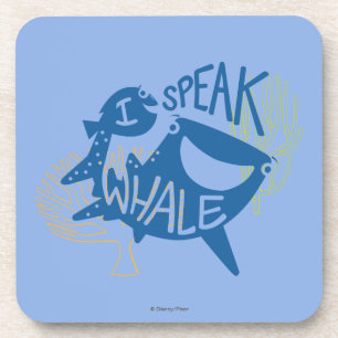 Dory & Destiny I Speak Whale Coaster