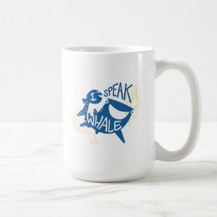 Dory & Destiny   I Speak Whale Coffee Mug