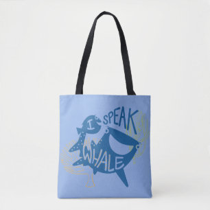 Dory & Destiny I Speak Whale Tote Bag