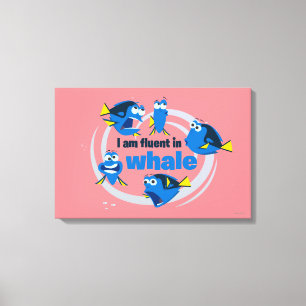 Dory   I am Fluent in Whale Canvas Print