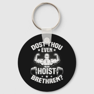 Dost Thou Even Hoist Bodybuilding Weightlifting Wo Keychain