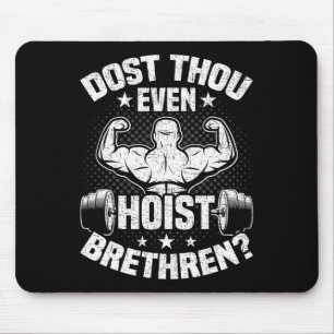Dost Thou Even Hoist Bodybuilding Weightlifting Wo Mouse Pad
