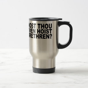 Dost Thou Even Hoist Brethren T-Shirts.png Travel Mug