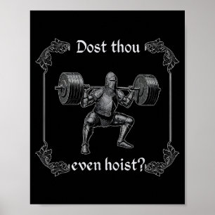 Dost Thou Even Hoist _ Funny Gym Meme, Medieval Gy Poster