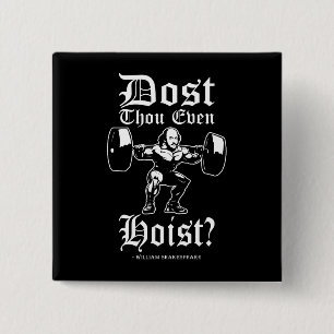 Dost Thou Even Hoist? - Funny Novelty Shakespeare 2 Inch Square Button