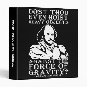 Dost Thou Even Hoist Heavy Objects? - Shakespeare Binder