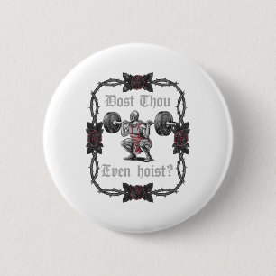 Dost Thou Even Hoist Knight Weightlifter Workout G 2 Inch Round Button