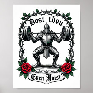 Dost Thou Even Hoist Knight Weightlifter Workout G Poster