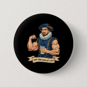 Dost Thou Even Hoist Weightlifting Shakespeare Gym 2 Inch Round Button