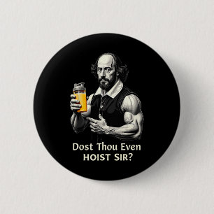 Dost Thou Even Hoist Weightlifting Shakespeare Gym 2 Inch Round Button