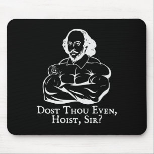 Dost Though Even Hoist Sir Funny Gym Workout Weigh Mouse Pad