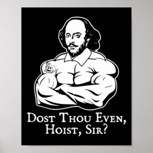 Dost Though Even Hoist Sir Funny Gym Workout Weigh Poster