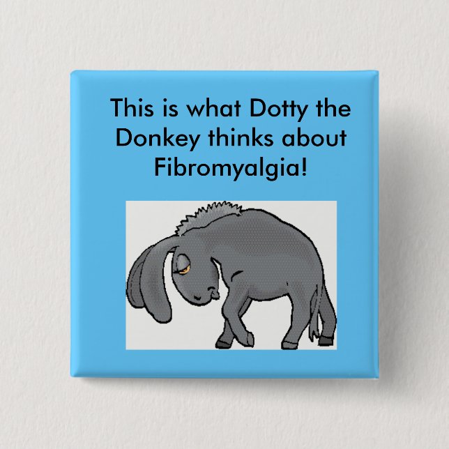 Dotty's views on Fibromyalgia! 2 Inch Square Button (Front)