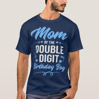 Double Digit Birthday Boy Mom  T-Shirt