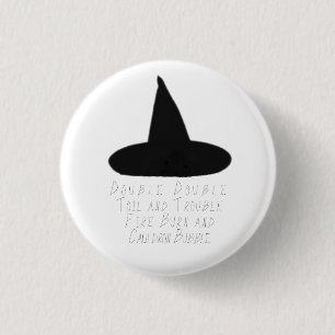 "Double Double Toil and Trouble" 1 Inch Round Button