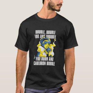Double Double Toil And Trouble Witch Halloween Cos T-Shirt