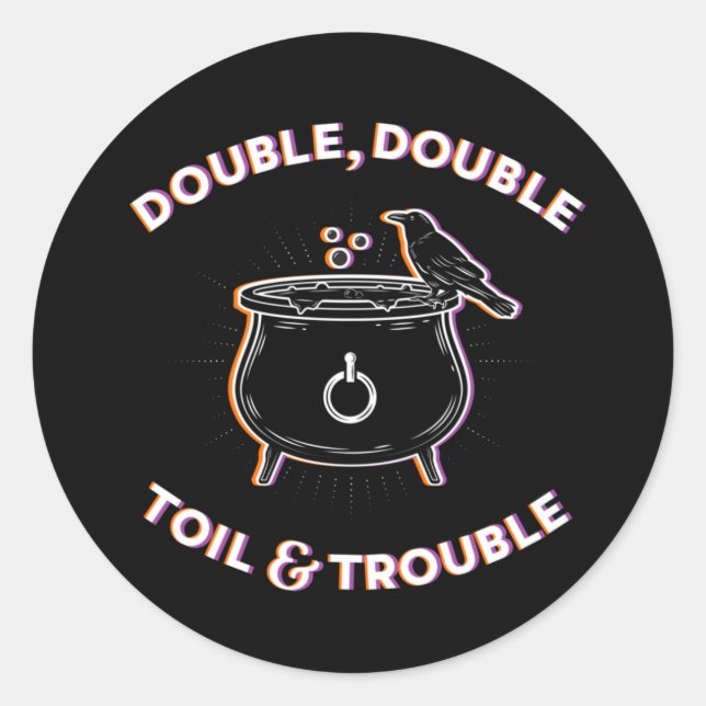 Double Double Toil & Trouble / Autocollants (Devant)