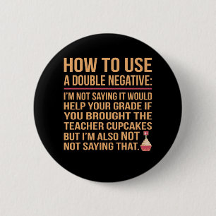 Double Negative English Language Teacher Student 2 Inch Round Button