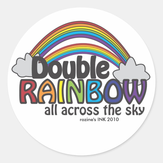 Double Rainbow All Across The Sky Classic Round Sticker (Front)
