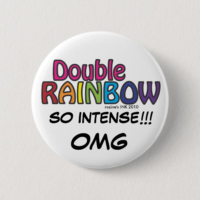 Double Rainbow All The Way Across The Sky 2 Inch Round Button (Front)