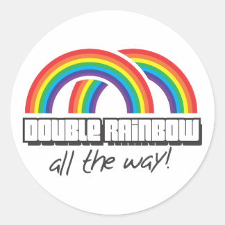 Double rainbow, all the way! classic round sticker