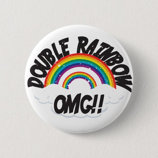 DOUBLE RAINBOW OMG3 2 INCH ROUND BUTTON (Front)